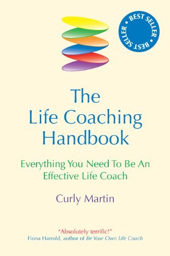 The Life Coaching Handbook: Everything you need to be an effective life coach-C