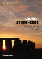 Solving Stonehenge: The New Key to ..., Johnson, Anthon