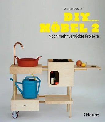 Do It Yourself Möbel. Bd.2 Noch mehr verrückte Projekte Christopher Stuart Buch