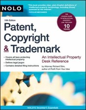 Patent, Copyright and Trademark : An Intellectual Property Desk R