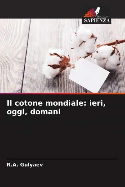 R. A. Gulyaev (U. A.) | Il Cotone Mondiale: Ieri, Oggi, Domani | Taschenbuch-image