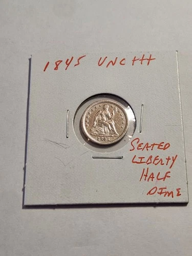 1845 UNC+++ SEATED LIBERTY HALF DIME SCARCE