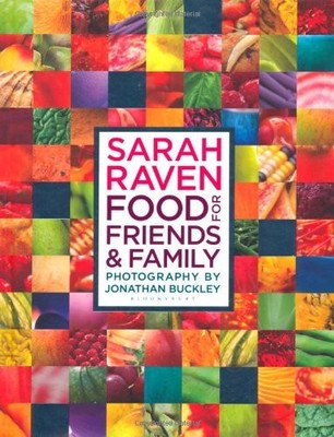 Sarah Raven's Food for Friends and Family,Sarah Raven, Jonathan 