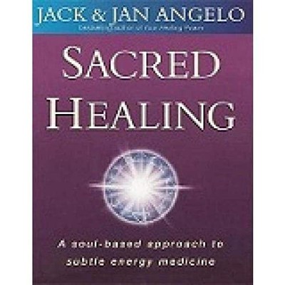 Sacred Healing: A soul-based approach to subtle ener... by Angelo, Jan Paperback