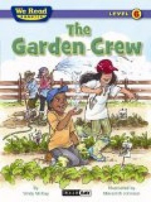 We Read Phonics-The Garden Crew McKay, Sindy: