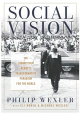Social Vision: The Lubavitcher Rebbe's Transformative Paradigm for the World