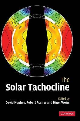The Solar Tachocline Hughes Rosner Weiss Hardback Cambridge University Press