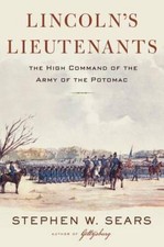 Lincolns Lieutenants: The High Command of the Army of the Potomac - VERY GOOD