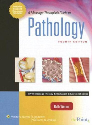 A Massage Therapists Guide to Pathology (LWW Massage Therapy and Bo - VERY GOOD