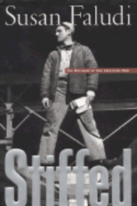 Stiffed: The Betrayal of American Man by Susan Faludi ...