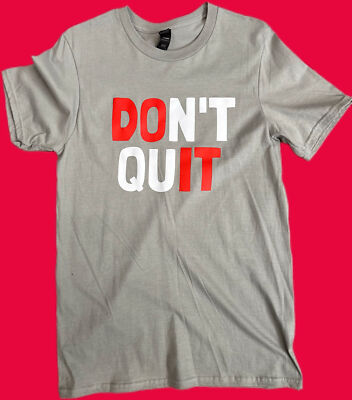 Don't Quit'' Light Grey Motivational T-Shirt