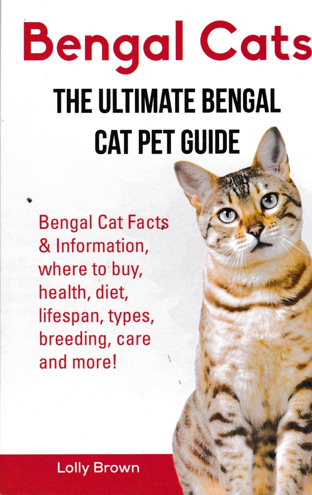 Bengal Cats: Bengal Cat Facts & Information, wh... - Lolly Brown - Good - Pap...