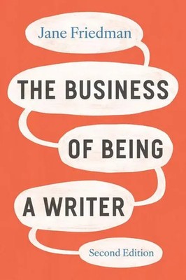 Jane Friedman | The Business of Being a Writer, Second Edition | Taschenbuch
