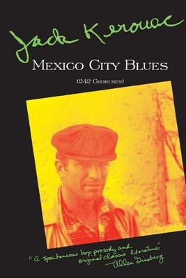 Mexico City Blues: 242 Choruses Jack Kerouac