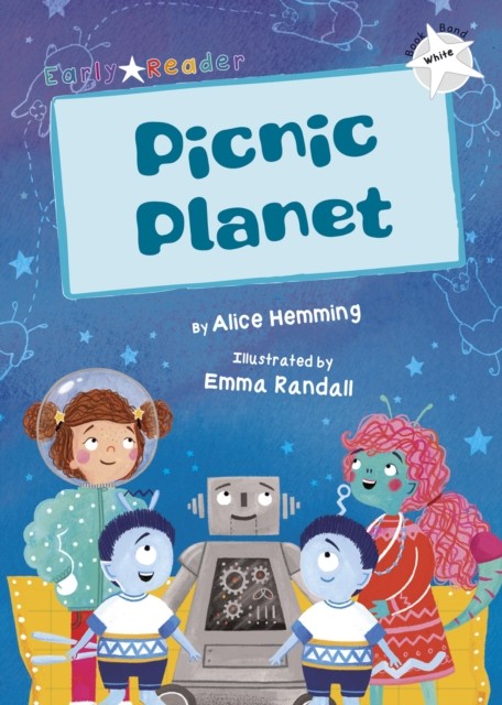 Picnic Planet (White Early Reader) by Alice Hemming (Paperback Book)