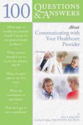100 Questions & Answers About Communicating with Your Healthcare Provider, Pa...