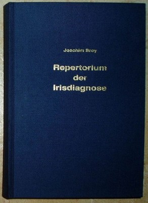 Repertorium der Irisdiagnose. Ein Nachschlagewerk der häufigsten und wichtigsten