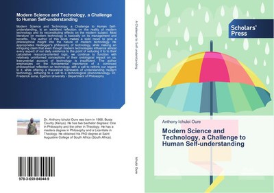 Anthony Ichuloi Oure | Modern Science and Technology, a Challenge to Human...