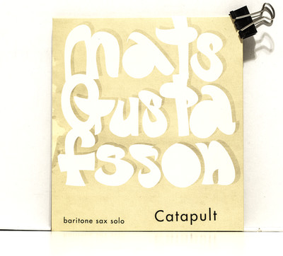 MATS GUSTAFSSON: CATAPULT (baritone sax solo) 2005 DOUBTMUSIC (JAPAN) CD / VG+