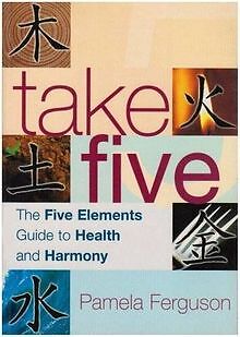 Take Five: The Five Elements Guide to Health and Harmony... | Buch | Zustand gut