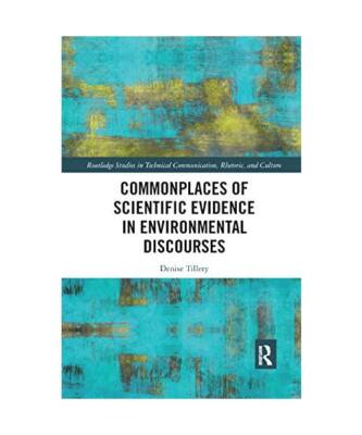 Commonplaces of Scientific Evidence in Environmental Discourses, Denise Tillery