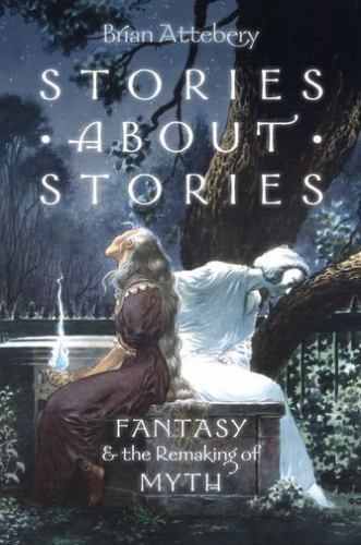 Stories about Stories: Fantasy And The Remaking Of Myth - Image 3