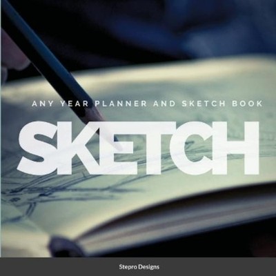 Stepro Designs SKETCH Any Year Planner and Sketch book (Taschenbuch)