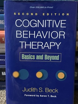 Cognitive Behavior Therapy : Basics and Beyond (2011, Hardcover)