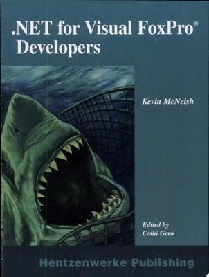 Microsoft .NET for Visual FoxPro Developers by , Good Book