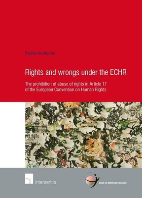 Rights and Wrongs under the ECHR: The prohibition of abuse of rights in Article