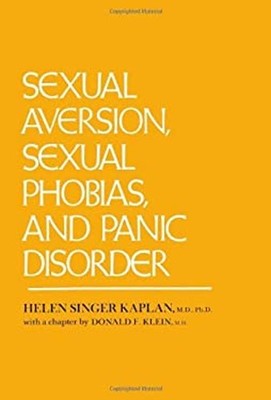 Sexual Aversion and Sexual Phobias and Panic Disorders Helen Sing