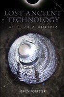 Brien Foerster | Lost Ancient Technology Of Peru And Bolivia | Taschenbuch
