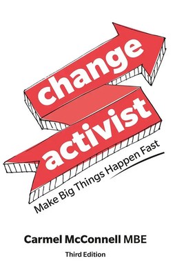 Change Activist Make Big Things Happen Fast Carmel McConnell Taschenbuch 2022