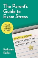 Katharine Radice - Parent's Guide To Exam Stress Practical Posi - G245Z