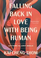 Falling Back In Love With Being Human | Kai Cheng Thom | Letters To Lost Souls