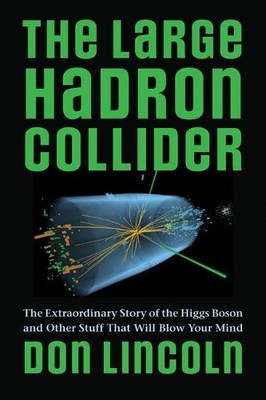Don Lincoln The Large Hadron Collider (Paperback)