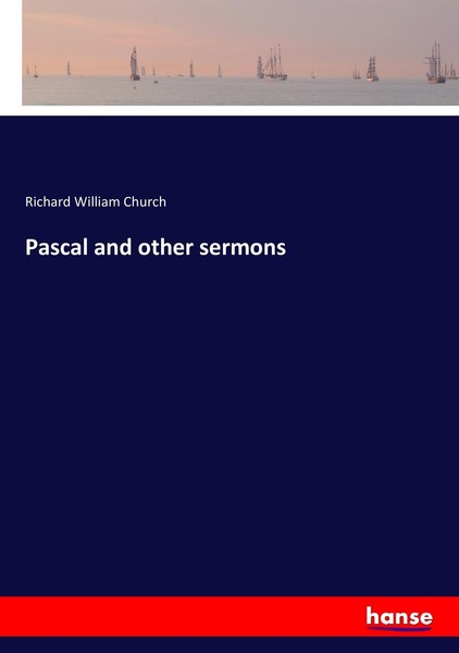 Pascal And Other Sermons Richard William Church-image