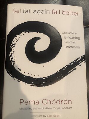 Fail, Fail Again, Fail Better: Wise Advi - Chödrön, Pema