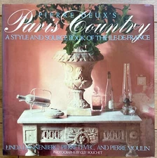 Pierre Deux's Paris Country: A Style and Source Book of the Ile-De-France, L...
