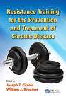 Resistance Training for the Prevention and Treatment of Chronic Disease by Taylor & Francis Inc (Hardback, 2013)