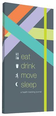 Eat Drink Move Sleep: A Health Tracking Journal by Chronicle Books