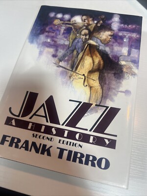 JAZZ: A HISTORY (SECOND EDITION) By Frank Tirro **Hard Cover