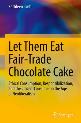 Kathleen Gish | Let Them Eat Fair-Trade Chocolate Cake | Buch | Englisch (2025)