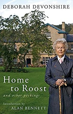 Home to Roost : And Other Peckings Hardcover Deborah Devonshire