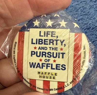 WAFFLE HOUSE LIFE LIBERTY & THE PURSUIT OF WAFFLES BUTTON PIN 36 Flag