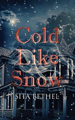 Cold Like Snow By Sita Bethel - New Copy - 9781949340259