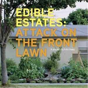Edible Estates: Attack on the Front Lawn, First Edition - Paperback - Very Good