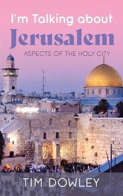 Tim Dowley I'm Talking about Jerusalem (Gebundene Ausgabe)