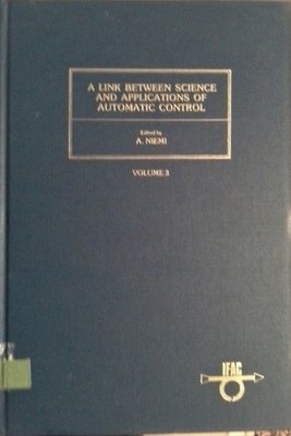 A link between science and applications of automatic control; Teil: Vol. 3. Niem