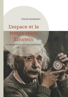 L'espace et le temps selon Einstein: Une exploration fascinante de la r?volution